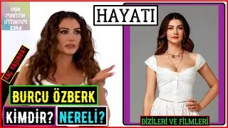 Burcu Özberk Kimdir Nerelidir? Dizileri Ve Filmleri! Yaş - Boyu Kilosu | Aşk Mantık İntikam Esra