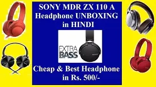 SONY MDR ZX-110 A Headphone UNBOXING in HINDI | Cheap and best Headphone