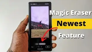 Gcam 8.6 Extra New Feature For Magic Eraser On Pixel 6 & Pixel 6 Pro