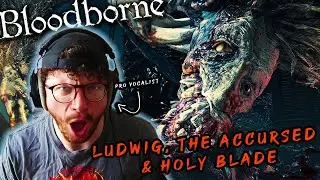 Pro Vocalist is STUNNED by "Ludwig, The Accursed & Holy Blade" | Bloodborne OST REACTION