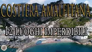 12 luoghi imperdibili della Costiera Amalfitana | VACANZA DA SOGNO