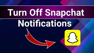 How to Turn Off Snapchat Notifications
