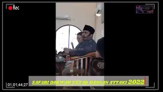 Safari dakwah ust Hannan Attaki 2022