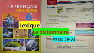 unité 1: lexique: le Dictionnaire page 30-31 6ème année primaire le français pratique