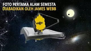 FOTO PERTAMA ALAM SEMESTA PALING JELAS YANG PERNAH DIPOTRET OLEH TELESKOP JAMES WEBB