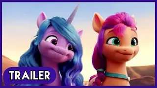 My Little Pony: A New Generation - Official Trailer!