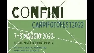 Carpi Foto Fest 2022 Focus Giovani [Confini] - INAUGURAZIONE