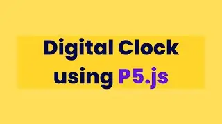 Digital Clock using P5.js