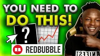 5 Things You Need To Do on Redbubble NOW!