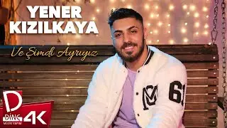 Yener Kızılkaya | Ve Şimdi Ayrıyız | Official Music Video