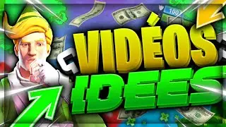 IDÉES DE VIDÉOS ?