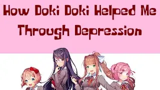 How Doki Doki Literature Club Helped Me With Depression (Read Description)