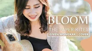GIVEN WONGKAR | THE PAPER KITES - BLOOM