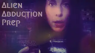 ASMR Alien Abduction Prep | Personal Attention for Your Alien Abduction | Retro Weird ASMR Sci-Fi
