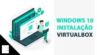 Instalação do Windows 10 no VirtualBox