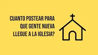 Cuanto publicar para tener nuevas visitas llegando a la iglesia?