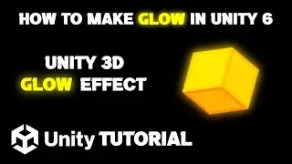 How To Make Glow In Unity 6 | Unity 3D Glow Effect Tutorial | How To Make Objects Glow In Unity 3D