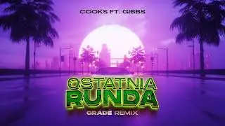 Cooks ft. Gibbs - Ostatnia runda (GRADE REMIX)