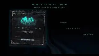 IPSYLON x yung flter - BEYOND ME [OFFICIAL LYRIC VIDEO] [8K]