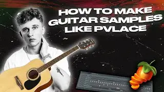 HOW TO MAKE GUITAR SAMPLES LIKE PVLACE! | From Scratch (VSTS ONLY)