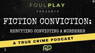 Convicting a Murderer - CAM Episode 9, Rebuttal, (part 1)