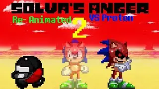 VS Proton (Re-Animated) -Solva's Anger