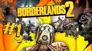 Borderlands 2 - Прохождение #1