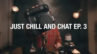Chill and Chat Ep.3