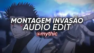 Montagem Invasão - Arxmane [edit audio]