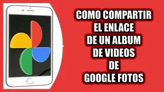 Cómo compartir el enlace de un álbum de videos de Google Fotos