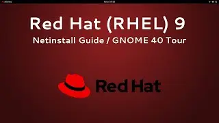 Red Hat - RHEL 9 - Full Install Guide [Netinstall Desktop / Server] - [GNOME 40 Tour]