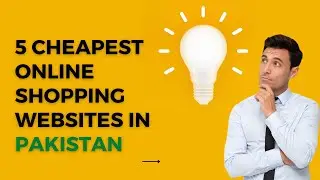 5 Cheapest and Best Online Shopping Websites in Pakistan