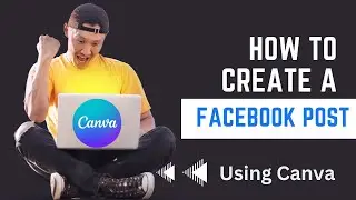 Creating a Facebook Post using Canva | Canva Facebook Post Design Tutorial | Create Facebook Post