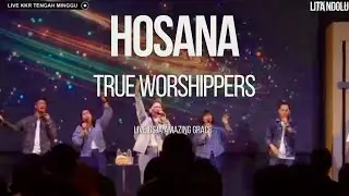 Hosana-True Worshiper-Worship Cover-GSJA Amazing Grace 