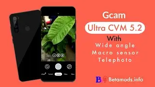 Get Ultra Wide and Macro Mod with latest Gcam UltraCVM with Configs on your Phone