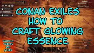Conan Exiles How to Craft Glowing Essence