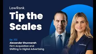 102. Alexander Shunnarah - Firm Acquisition and Shifting to Digital Advertising