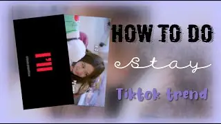 HOW TO DO THE “STAY” TIKTOK TREND / CAPCUT || · softyxkookie · ||