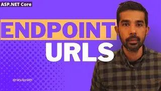 Endpoint URLS in ASP NET Core | Getting Started with ASP.NET Core Series