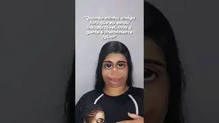 engraçado né amiga kkkkk  #memes #shortvideos #viral #humor #explore #fyp