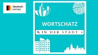 Deutsch Goethe Zertifikat A1 Wortschatz In der Stadt | German Goethe exam A1 vocabulary