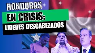 Honduras en crisis: Entre la desarticulación política y la Sociedad Civil atemorizada