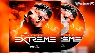 O Erótico Extreme  2023 / Repertório Novo 2023