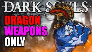 Can you beat Dark souls with only dragon weapons? (and lives)