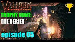 Valheim | Trophy Hunt: The Series | ep05