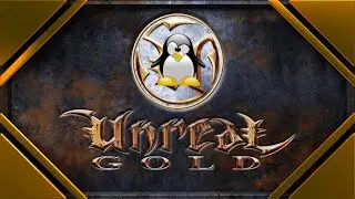 [Showcase] Unreal Gold [Linux/Native/Lutris]