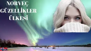 NORVEÇ-GÜZELLİKLER ÜLKESİ ( NORWAY- LAND OF BEAUTY )
