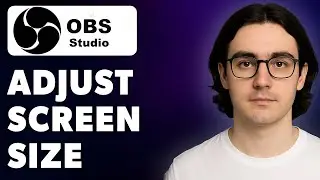 How To Adjust Screen Size In Obs Studio - Quick & Easy [2025 Guide]