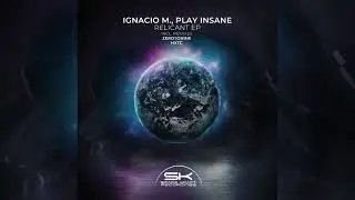 Ignacio M., Play Insane - Relicant (Original Mix) [SCKF017]