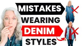 7 Mistakes Wearing Denim Fashions Women Over 50 & 60 & 70